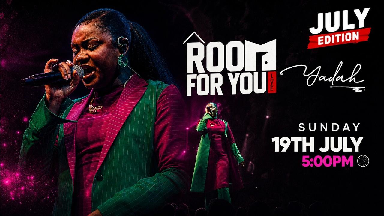 ROOM FOR YOU WITH YADAH ABUJA | 19-JULY-2026